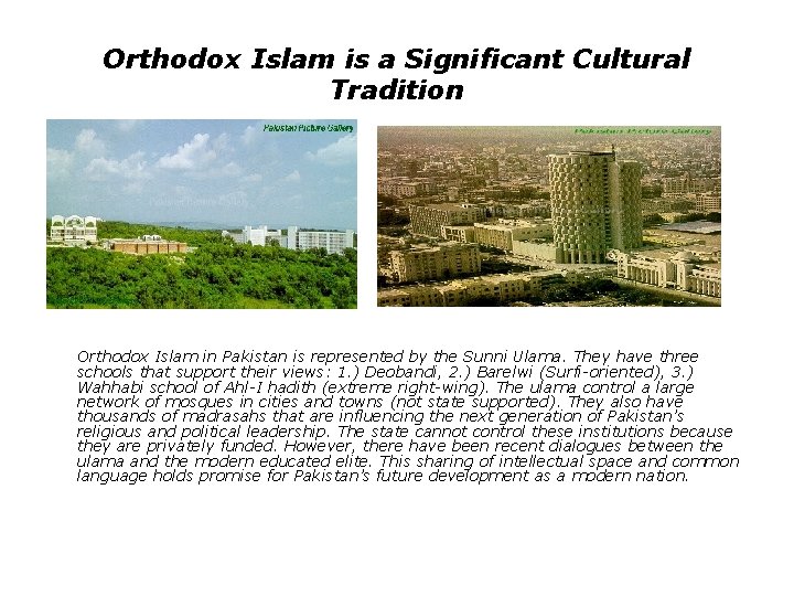 Orthodox Islam is a Significant Cultural Tradition Orthodox Islam in Pakistan is represented by