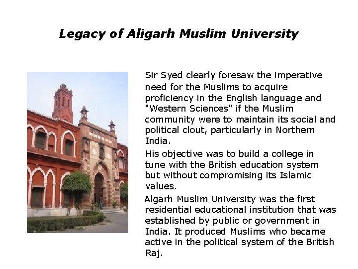 Legacy of Aligarh Muslim University Sir Syed clearly foresaw the imperative need for the