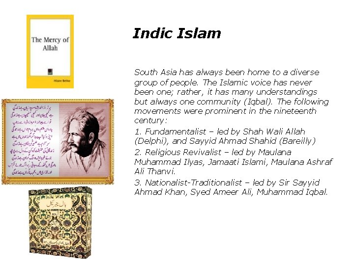 Indic Islam South Asia has always been home to a diverse group of people.