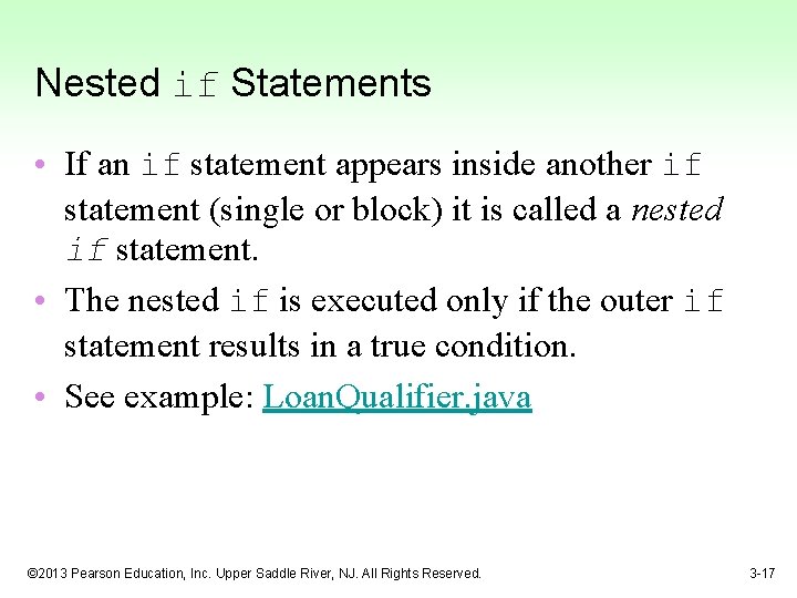 Nested if Statements • If an if statement appears inside another if statement (single