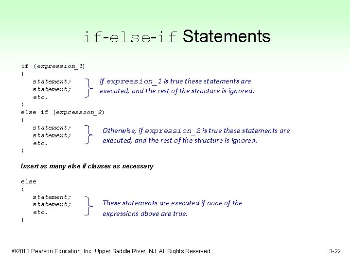 if-else-if Statements if (expression_1) { statement; If expression_1 is true these statements are statement;