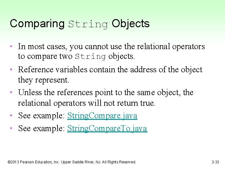 Comparing String Objects • In most cases, you cannot use the relational operators to