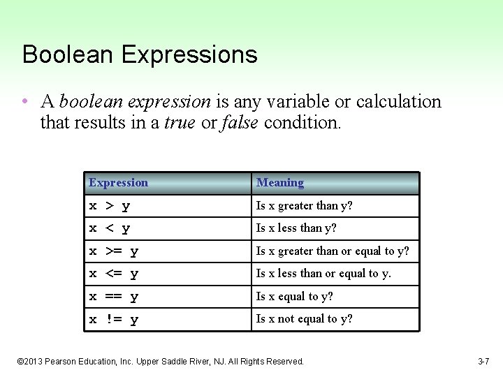 Boolean Expressions • A boolean expression is any variable or calculation that results in