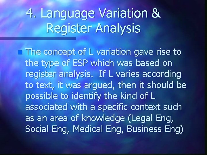 4. Language Variation & Register Analysis n The concept of L variation gave rise