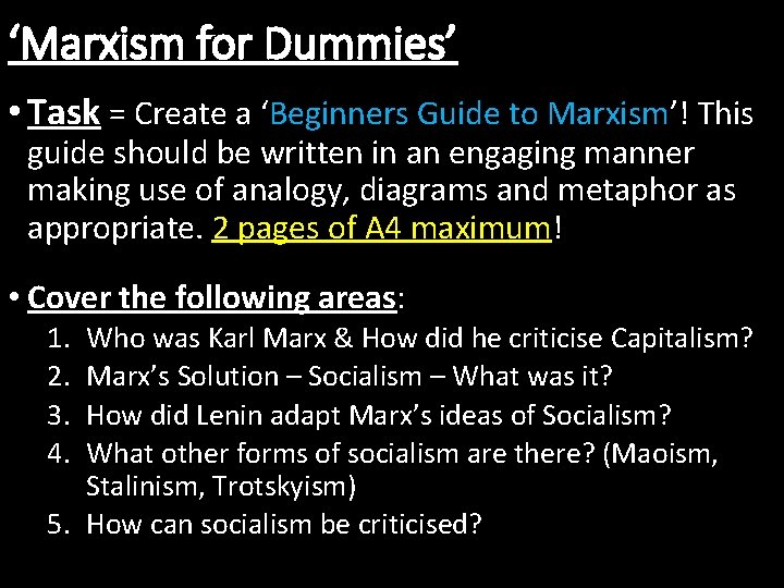 ‘Marxism for Dummies’ • Task = Create a ‘Beginners Guide to Marxism’! This guide