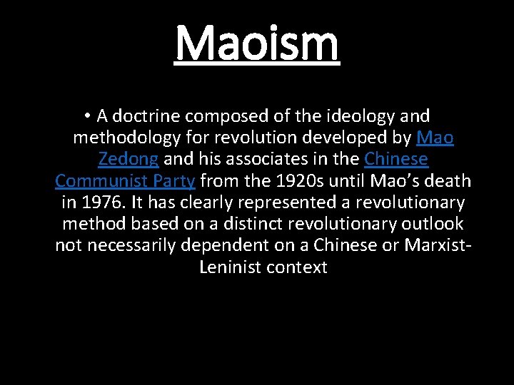 Maoism • A doctrine composed of the ideology and methodology for revolution developed by