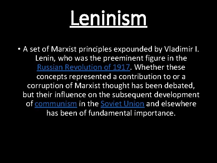 Leninism • A set of Marxist principles expounded by Vladimir I. Lenin, who was