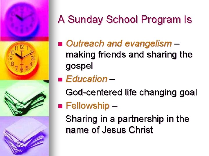 A Sunday School Program Is Outreach and evangelism – making friends and sharing the A Sunday School Program Is Outreach and evangelism – making friends and sharing the