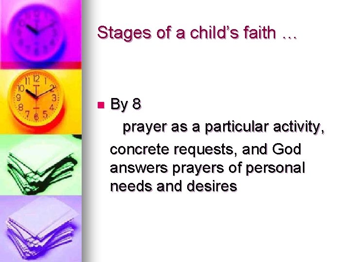 Stages of a child’s faith … n By 8 prayer as a particular activity, Stages of a child’s faith … n By 8 prayer as a particular activity,