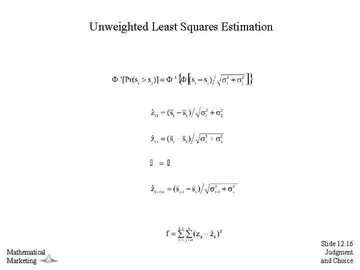 Unweighted Least Squares Estimation Mathematical Marketing Slide 12. 16 Judgment and Choice 