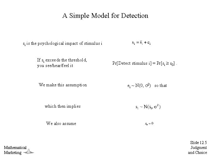 A Simple Model for Detection si is the psychological impact of stimulus i If