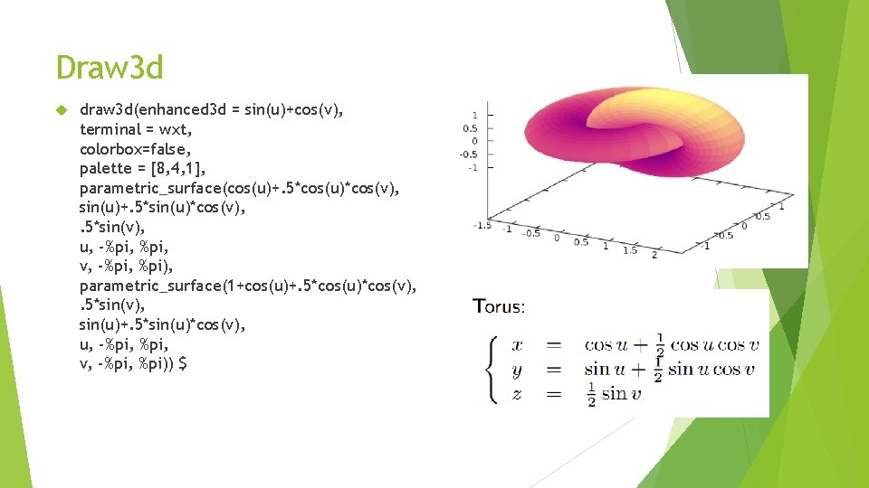 Draw 3 d draw 3 d(enhanced 3 d = sin(u)+cos(v), terminal = wxt, colorbox=false,