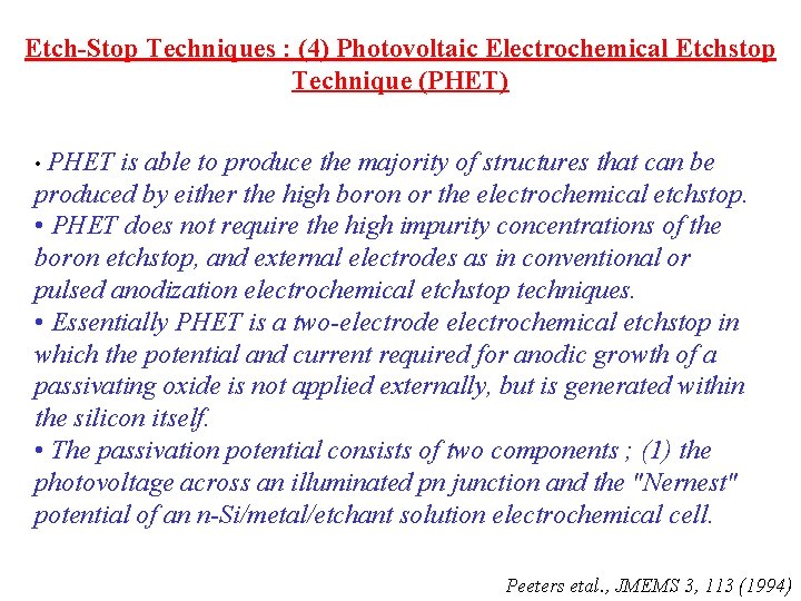 Etch-Stop Techniques : (4) Photovoltaic Electrochemical Etchstop Technique (PHET) • PHET is able to