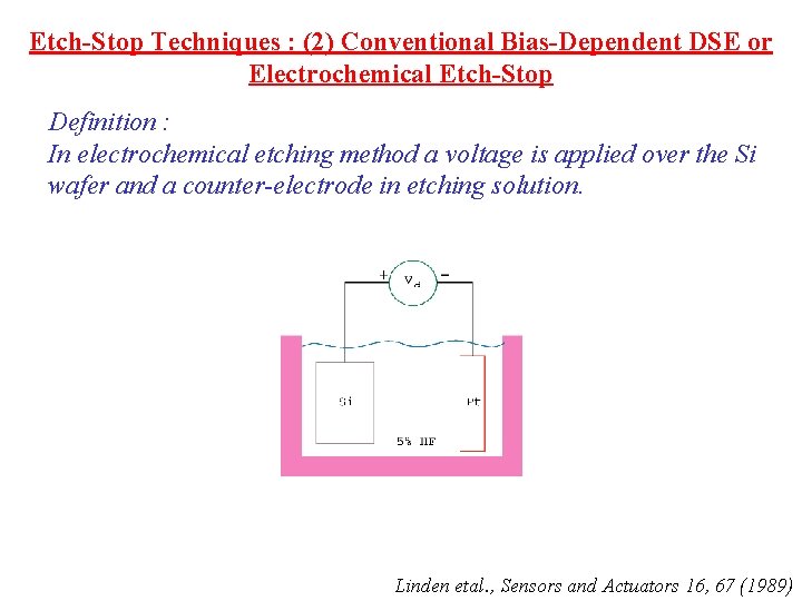 Etch-Stop Techniques : (2) Conventional Bias-Dependent DSE or Electrochemical Etch-Stop Definition : In electrochemical