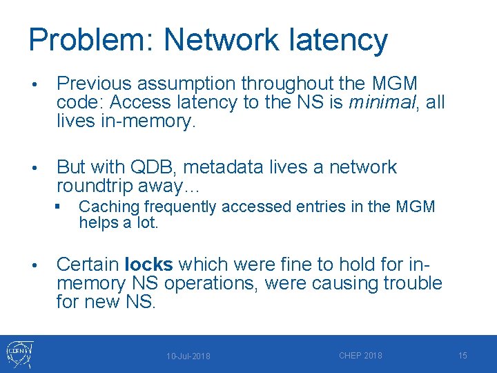 Problem: Network latency • Previous assumption throughout the MGM code: Access latency to the