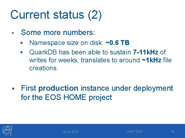 Current status (2) • Some more numbers: Namespace size on disk: ~0. 6 TB