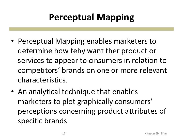 Perceptual Mapping • Perceptual Mapping enables marketers to determine how tehy want ther product Perceptual Mapping • Perceptual Mapping enables marketers to determine how tehy want ther product