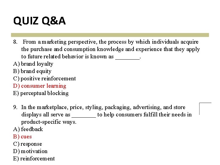 QUIZ Q&A 8. From a marketing perspective, the process by which individuals acquire the QUIZ Q&A 8. From a marketing perspective, the process by which individuals acquire the
