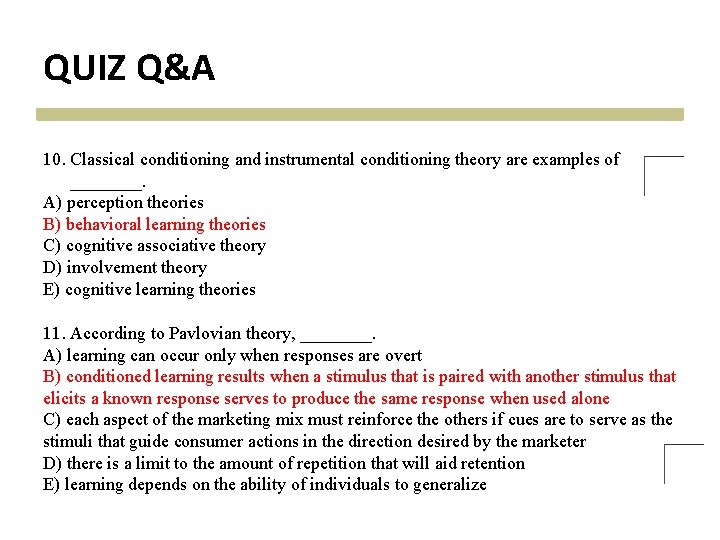 QUIZ Q&A 10. Classical conditioning and instrumental conditioning theory are examples of ____. A) QUIZ Q&A 10. Classical conditioning and instrumental conditioning theory are examples of ____. A)