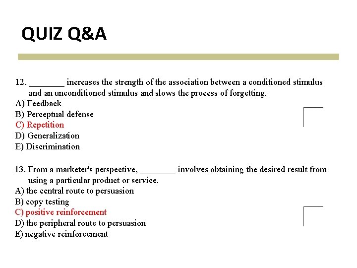 QUIZ Q&A 12. ____ increases the strength of the association between a conditioned stimulus QUIZ Q&A 12. ____ increases the strength of the association between a conditioned stimulus