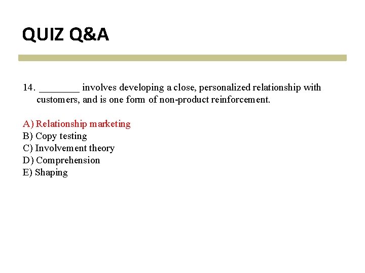 QUIZ Q&A 14. ____ involves developing a close, personalized relationship with customers, and is QUIZ Q&A 14. ____ involves developing a close, personalized relationship with customers, and is