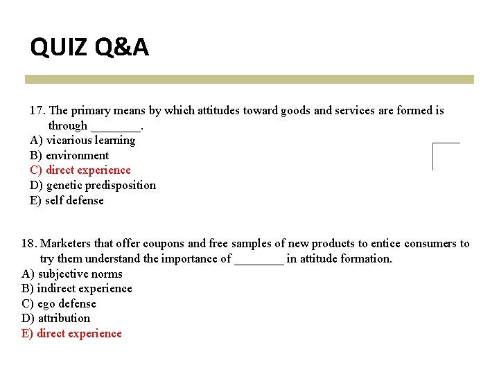 QUIZ Q&A 17. The primary means by which attitudes toward goods and services are QUIZ Q&A 17. The primary means by which attitudes toward goods and services are
