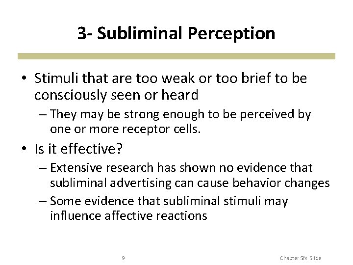 3 - Subliminal Perception • Stimuli that are too weak or too brief to 3 - Subliminal Perception • Stimuli that are too weak or too brief to