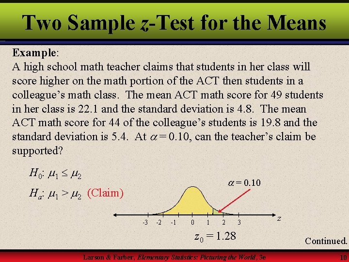 Two Sample z-Test for the Means Example: A high school math teacher claims that