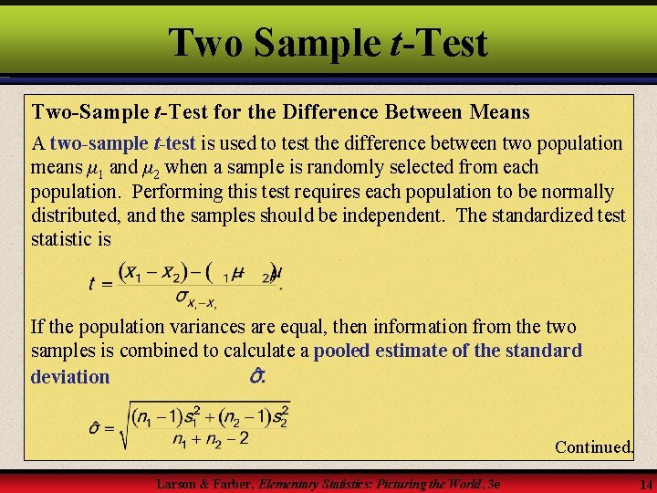 Two Sample t-Test Two-Sample t-Test for the Difference Between Means A two-sample t-test is
