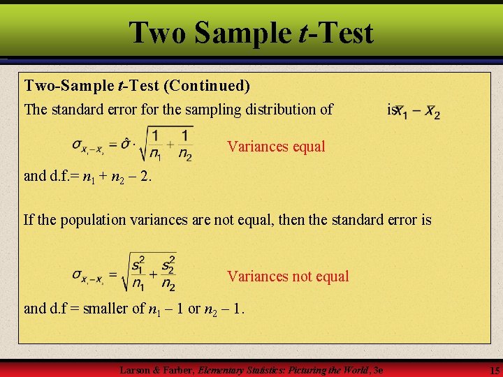 Two Sample t-Test Two-Sample t-Test (Continued) The standard error for the sampling distribution of