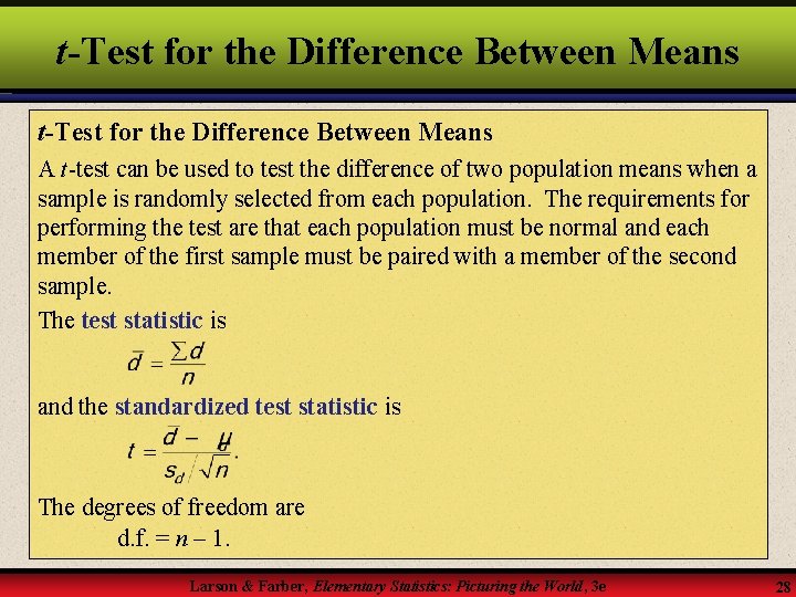 t-Test for the Difference Between Means A t-test can be used to test the