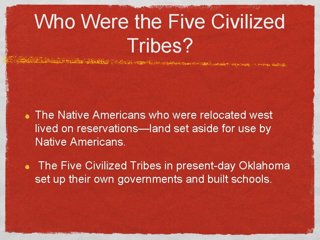 Who Were the Five Civilized Tribes? The Native Americans who were relocated west lived