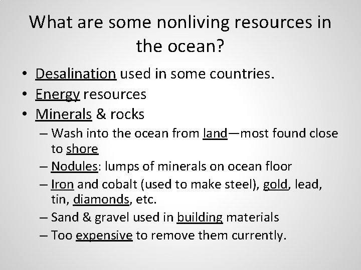 What are some nonliving resources in the ocean? • Desalination used in some countries.