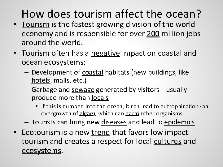 How does tourism affect the ocean? • Tourism is the fastest growing division of