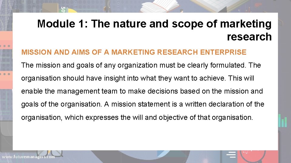 Module 1: The nature and scope of marketing research MISSION AND AIMS OF A