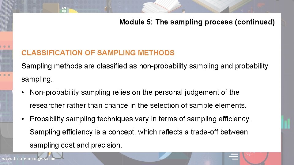 Module 5: The sampling process (continued) CLASSIFICATION OF SAMPLING METHODS Sampling methods are classified