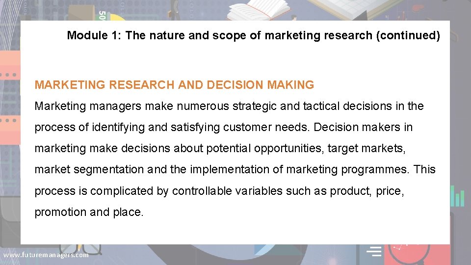 Module 1: The nature and scope of marketing research (continued) MARKETING RESEARCH AND DECISION