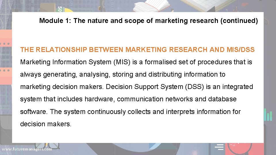 Module 1: The nature and scope of marketing research (continued) THE RELATIONSHIP BETWEEN MARKETING