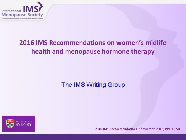 2016 IMS Recommendations on women’s midlife health and menopause hormone therapy The IMS Writing