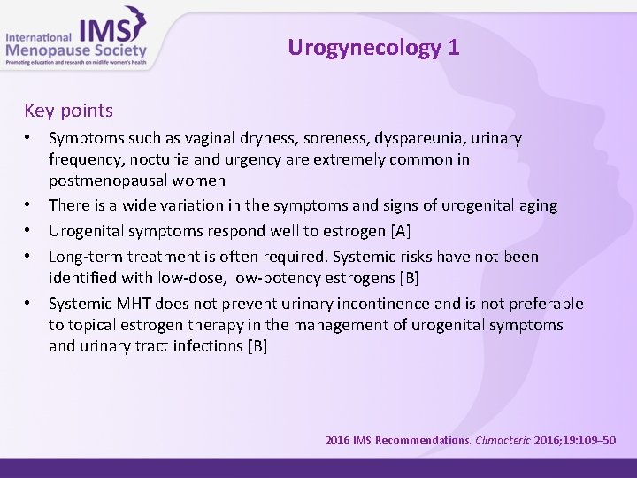 Urogynecology 1 Key points • • • Symptoms such as vaginal dryness, soreness, dyspareunia,