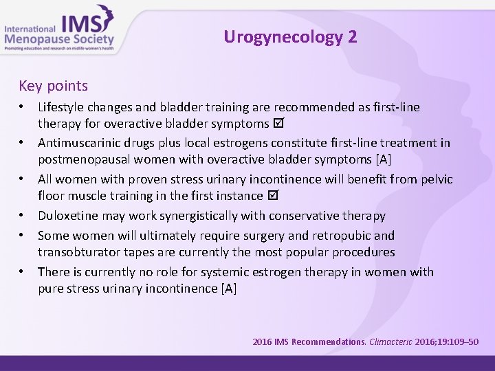 Urogynecology 2 Key points • • • Lifestyle changes and bladder training are recommended