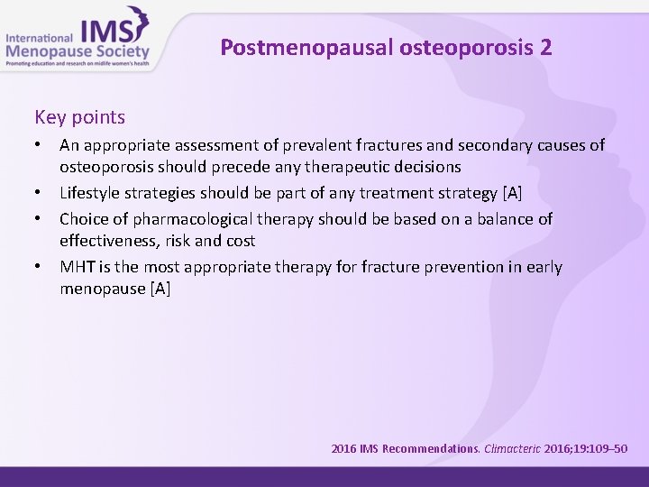 Postmenopausal osteoporosis 2 Key points • • An appropriate assessment of prevalent fractures and