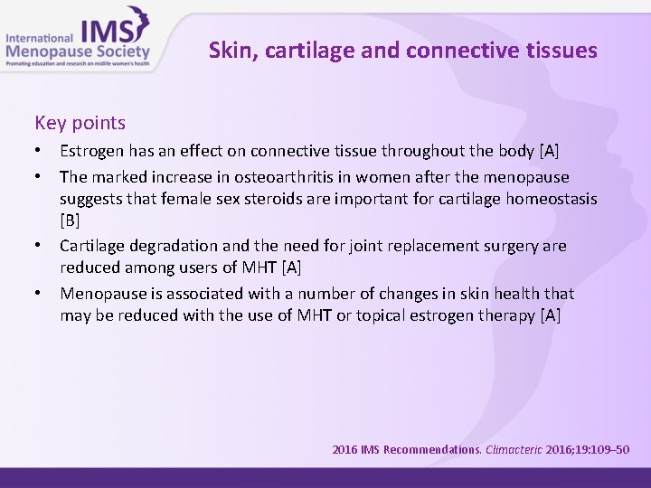 Skin, cartilage and connective tissues Key points • • Estrogen has an effect on