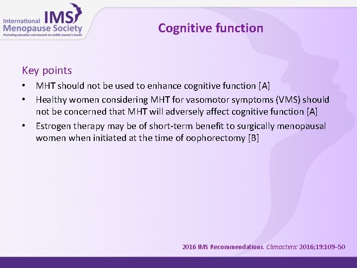 Cognitive function Key points • • • MHT should not be used to enhance