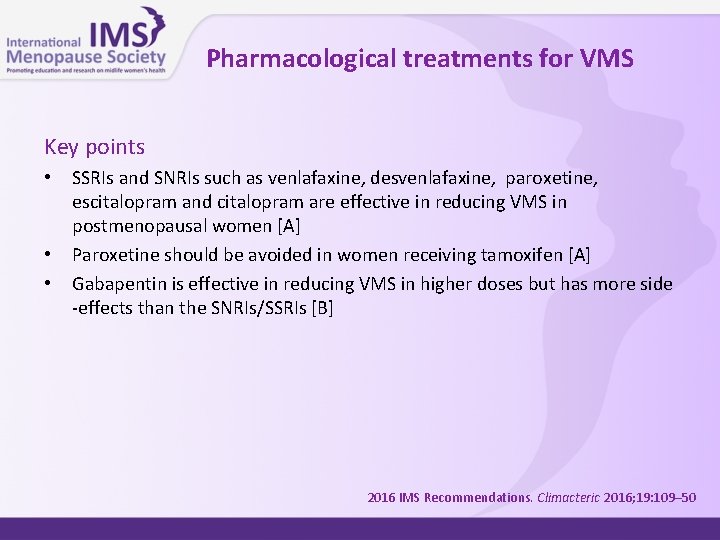 Pharmacological treatments for VMS Key points • • • SSRIs and SNRIs such as