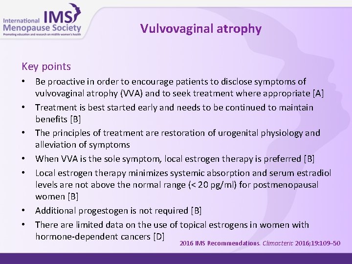 Vulvovaginal atrophy Key points • • Be proactive in order to encourage patients to