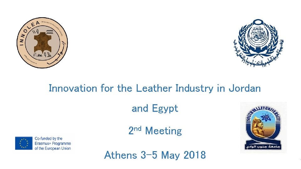 Innovation for the Leather Industry in Jordan and Egypt 2 nd Meeting Athens 3