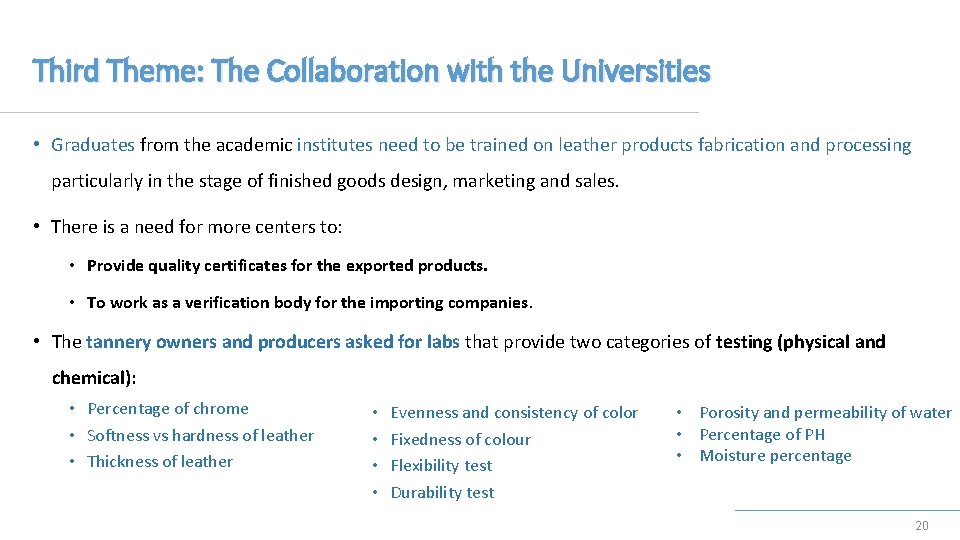 Third Theme: The Collaboration with the Universities • Graduates from the academic institutes need