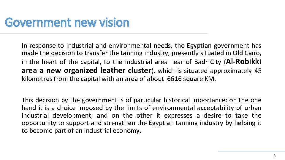 Government new vision In response to industrial and environmental needs, the Egyptian government has