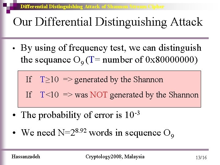 Differential Distinguishing Attack of Shannon Stream Cipher Our Differential Distinguishing Attack • By using